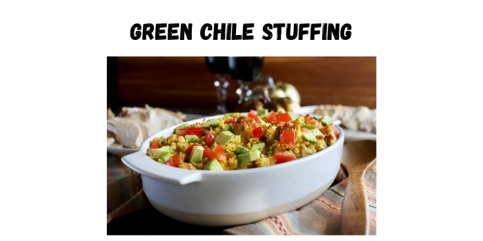 Green Chile Stuffing