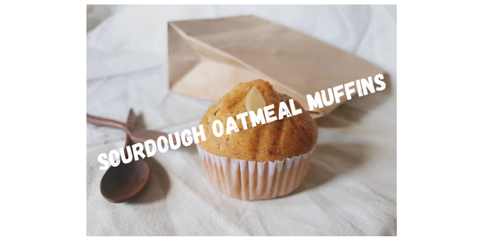 Sourdough Oatmeal Muffins