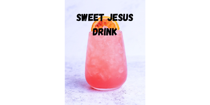 Sweet Jesus Drink